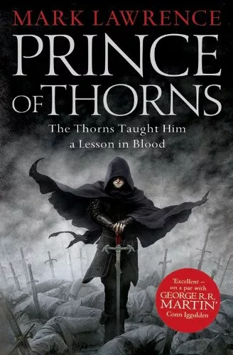 Prince Of Thorns (The Broken Empire Trilogy) By Mark Lawrence book cover darkest fantasy novels series for adults